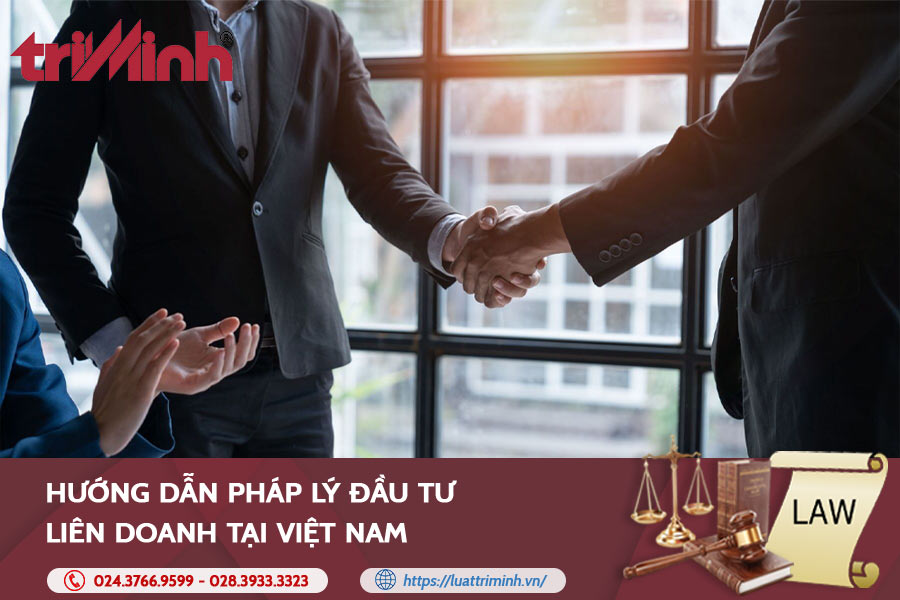 Hướng dẫn pháp lý đầu tư liên doanh tại Việt Nam