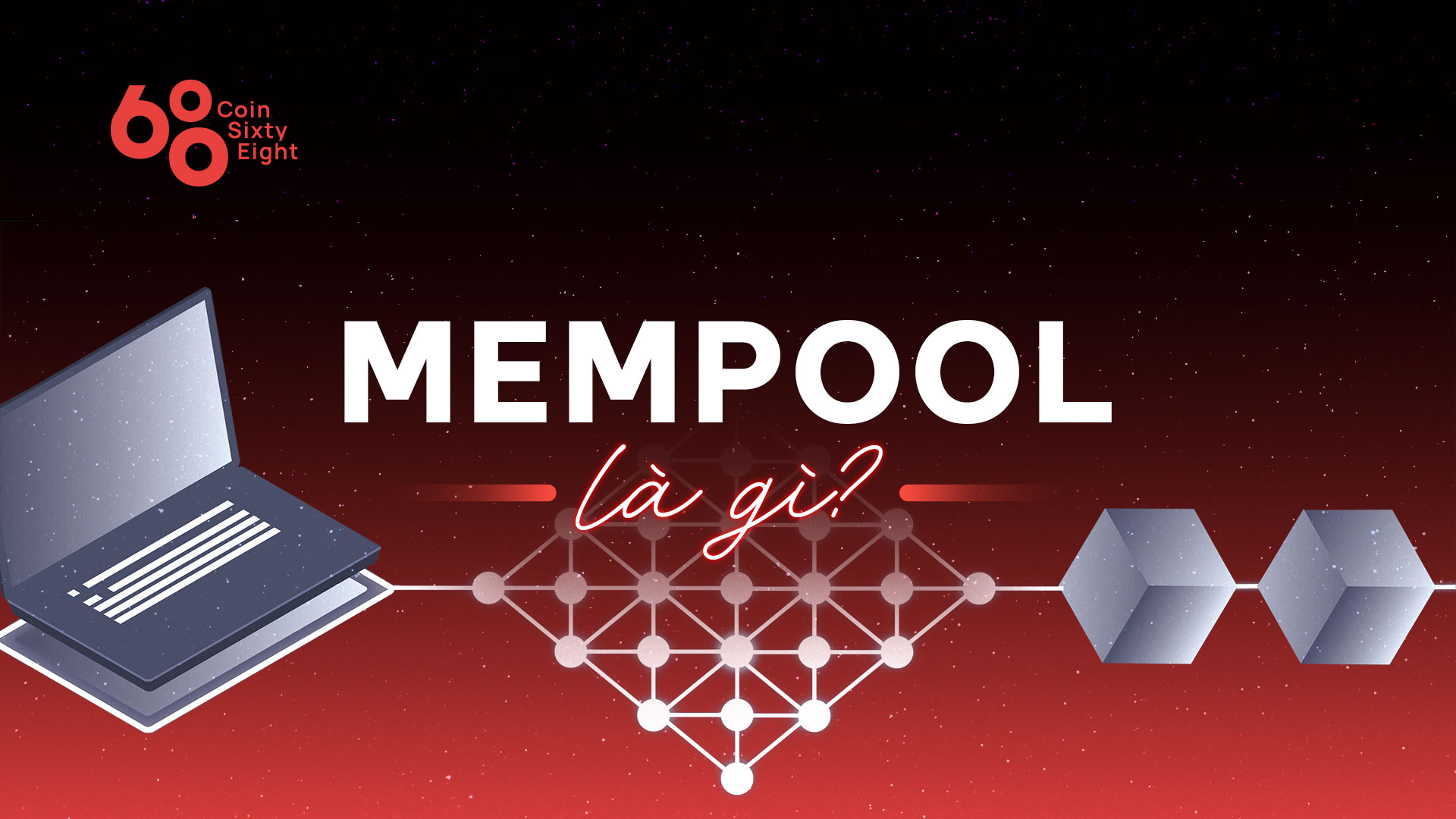 Mempool là gì? Mempool hoạt động như thế nào trong hệ thống Bitcoin