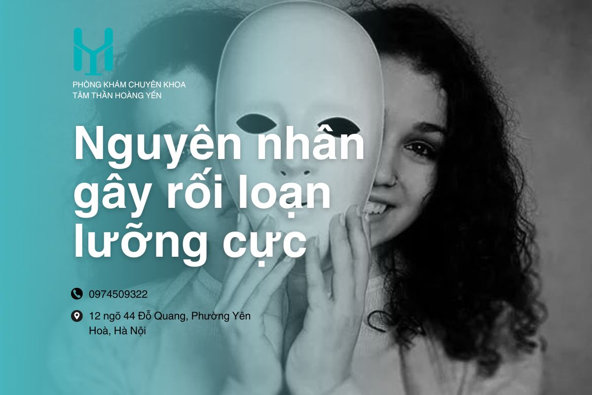 Những nguyên nhân rối loạn lưỡng cực phổ biến