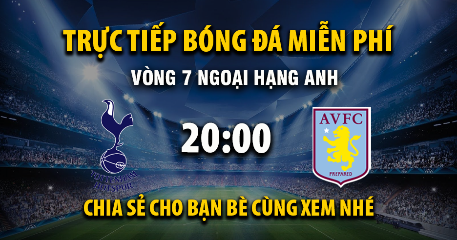 Trực tiếp Tottenham vs Aston Villa 20:00, ngày 19/10/2025 - Mitomza.cc