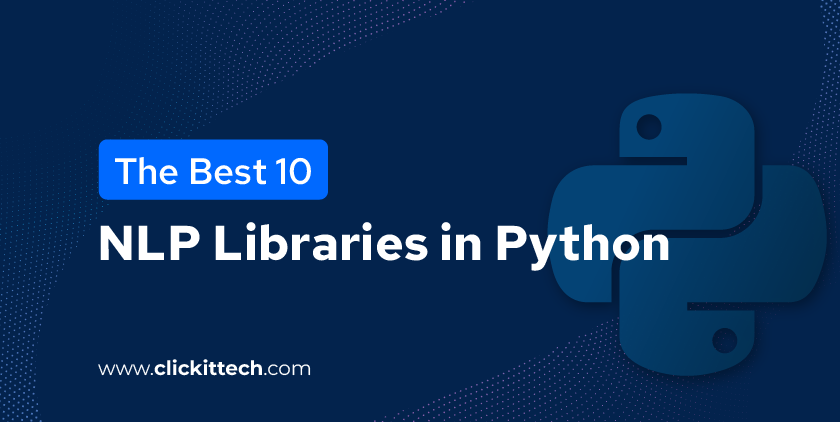 The Best 10 Python NLP Libraries & Bonus Tools