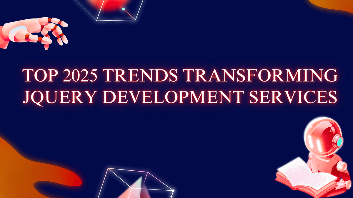 Top 2025 Trends Transforming jQuery Development Services | by Mark Whitman | Oct, 2025 | Medium