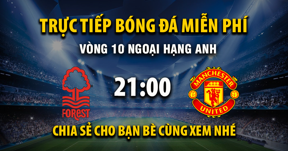 Xem trực tiếp Nottingham Forest vs Manchester United vào lúc 21:00, ngày 01/11/2025 - Vaoroivq.cc
