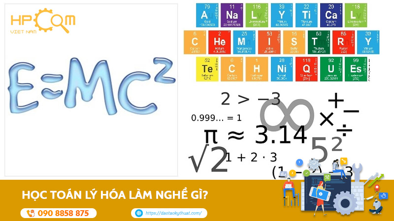Học Toán Lý Hóa Làm Nghề Gì? 8+ Ngành Nghề Nên Theo Học