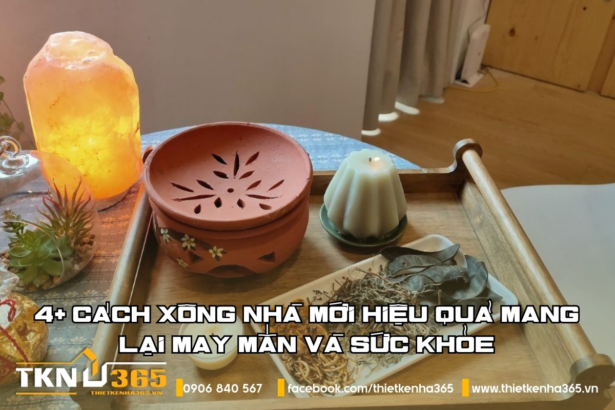 4+ cách xông nhà mới hiệu quả mang lại may mắn và sức khỏe