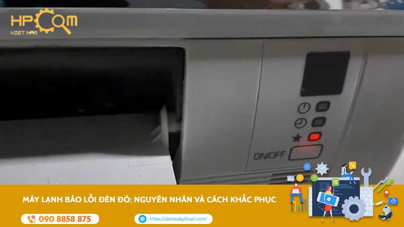 Máy Lạnh Báo Lỗi Đèn Đỏ: Nguyên Nhân Và Cách Khắc Phục