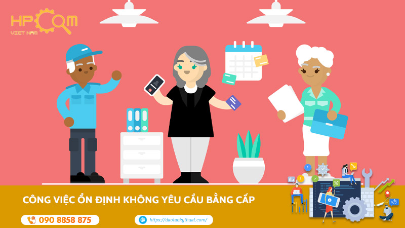 Công Việc Ổn Định Không Yêu Cầu Bằng Cấp Dễ Bắt đầu