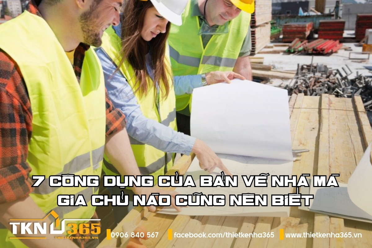 7 công dụng của bản vẽ nhà mà gia chủ nào cũng nên biết