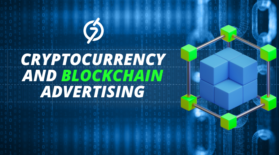 The Connection Between Cryptocurrency and Blockchain Advertising