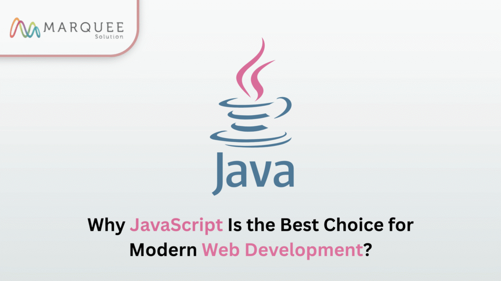 Why JavaScript Is the Best Choice for Modern Web Development?