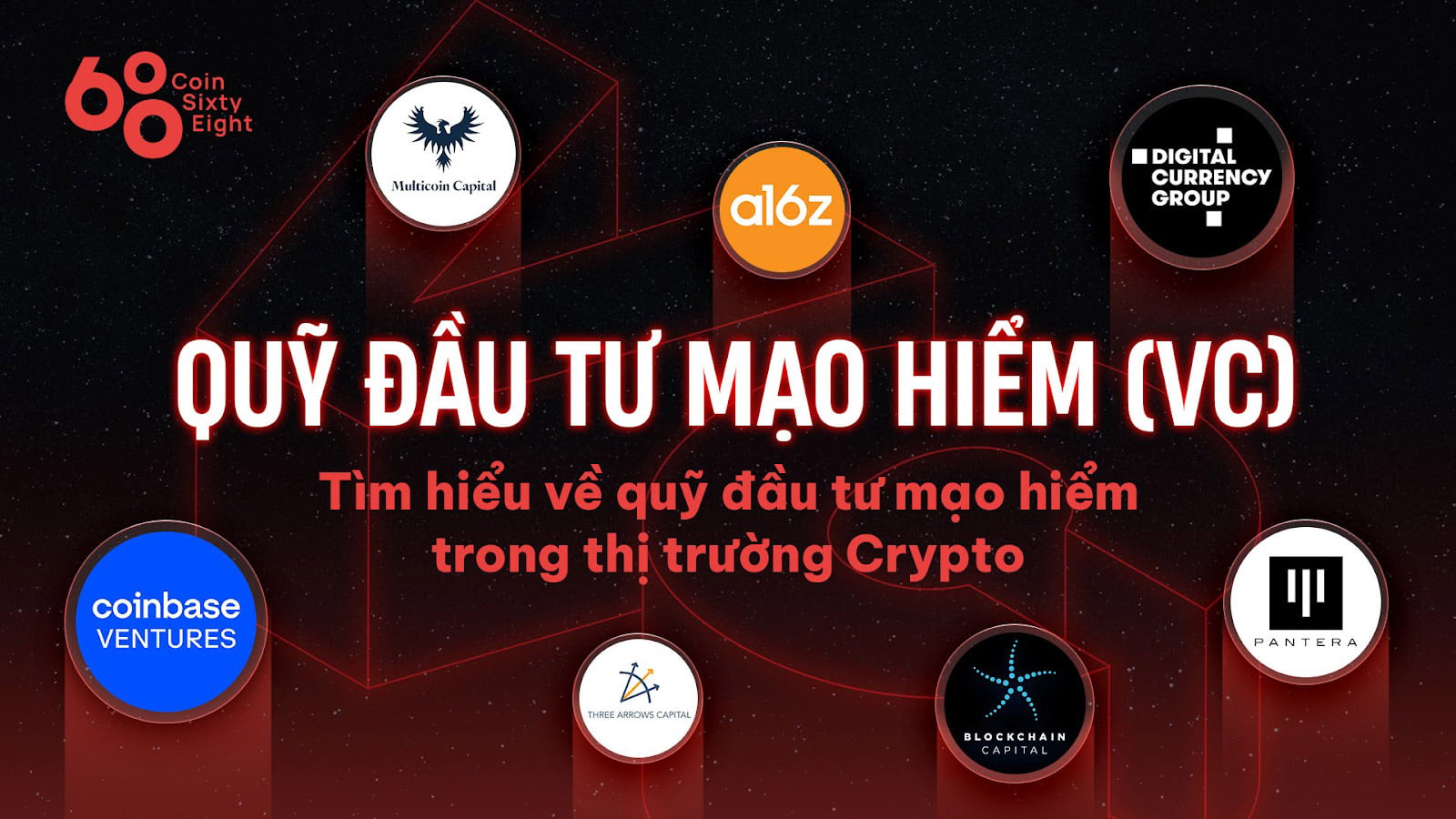 Quỹ đầu tư mạo hiểm (VC) là gì? Tìm hiểu về một số quỹ đầu tư mạo hiểm có tiếng trong thị trường Crypto
