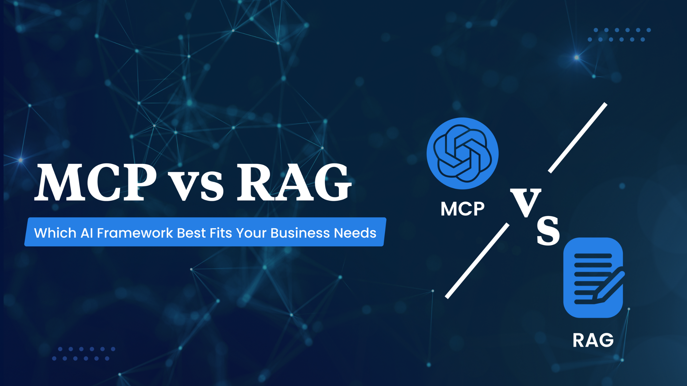 MCP vs RAG: Choosing the Right AI Framework