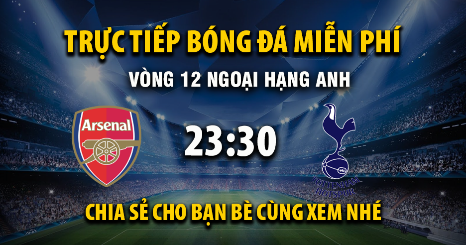 Xem trực tiếp Arsenal vs Tottenham vào lúc 23:30, ngày 23/11/2025 - Vaoroivk.cc
