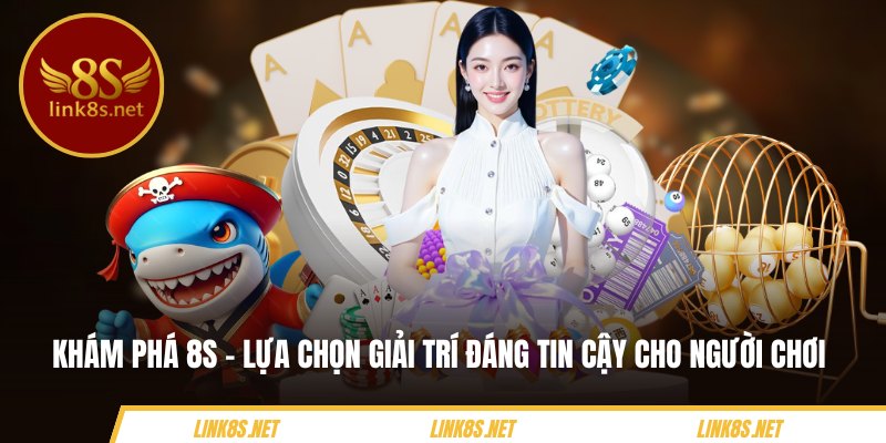 8S – Link Vào Thiên Đường Cá Cược , Hốt Bạc Từng Giây