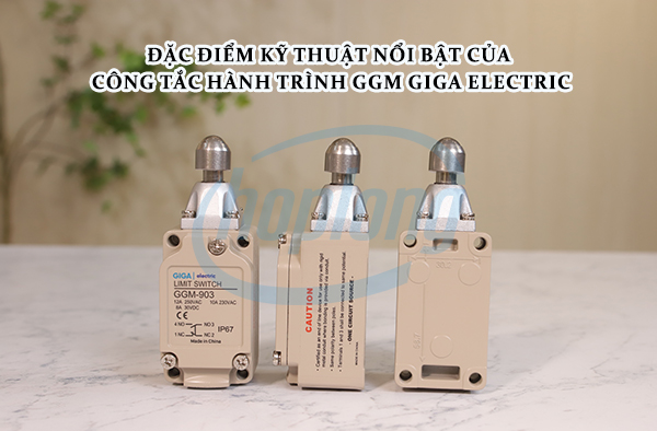 Đặc điểm kỹ thuật nổi bật của công tắc hành trình GGM GIGA Electric