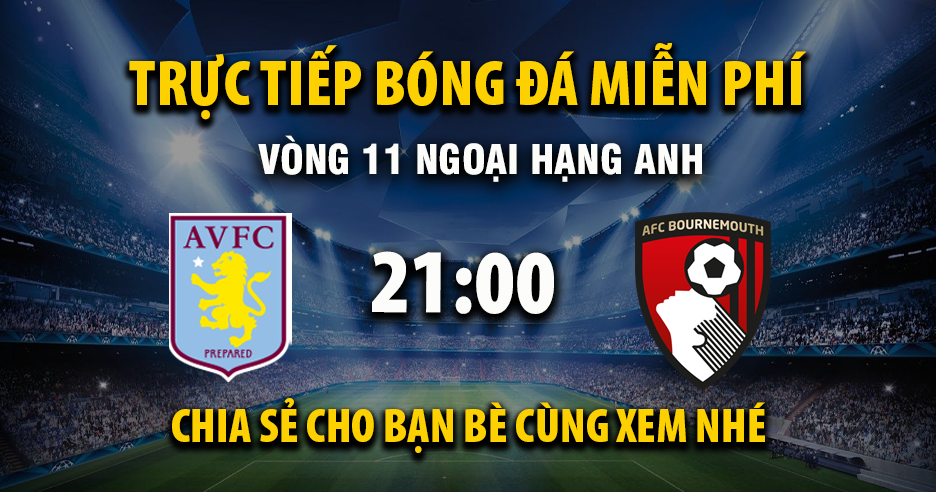Xem trực tiếp Aston Villa vs AFC Bournemouth vào lúc 21:00, ngày 09/11/2025 - Zapptek.com