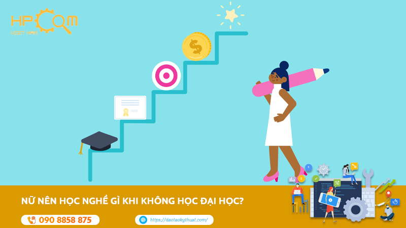 Nữ Nên Học Nghề Gì Khi Không Học Đại Học? Tham Khảo Ngay