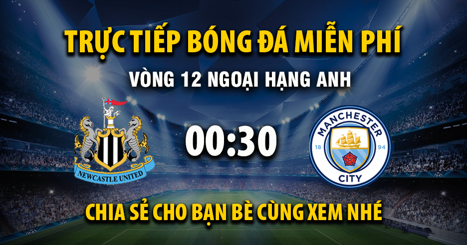Xem trực tiếp Newcastle United vs Manchester City vào lúc 00:30, ngày 23/11/2025 - Vaoroivj.cc