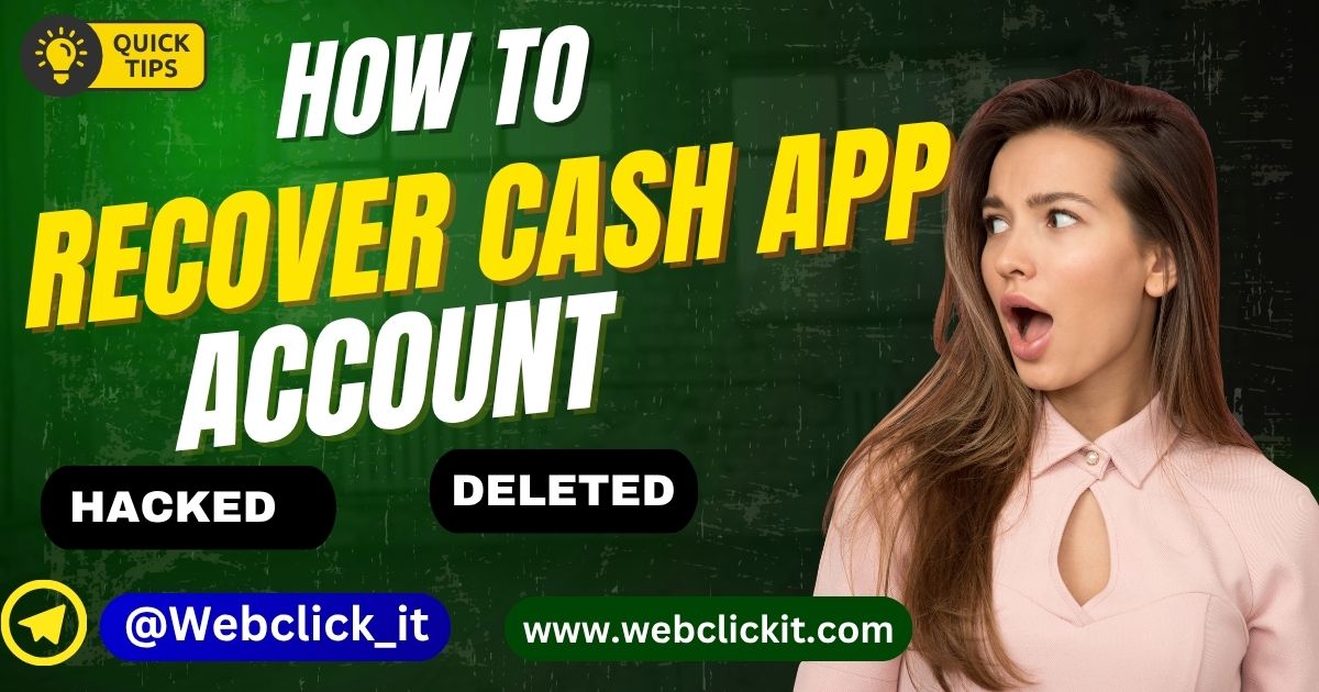 How To Recover Cash App Account- Old, Deleted Account Recovery - WebClickIT