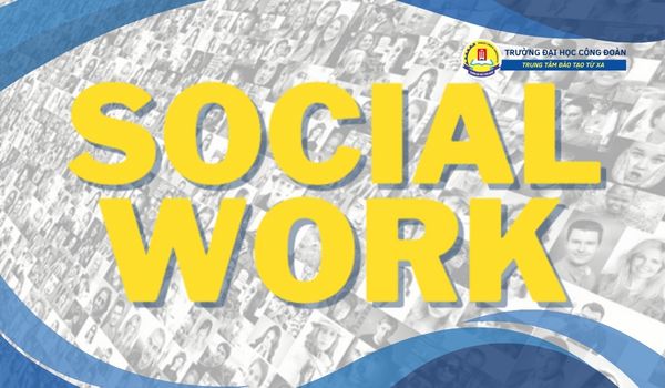 Hệ sinh thái kiến thức: Văn bằng 2 ngành Công tác xã hội mở ra cơ hội nào? - Đại Học Công Đoàn - Trung Tâm Đào Tạo Từ Xa