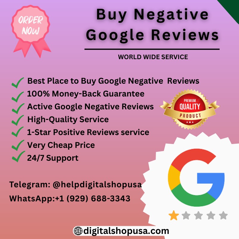 Buy Negative Google Reviews - 100% Safe Negative Google Reviews