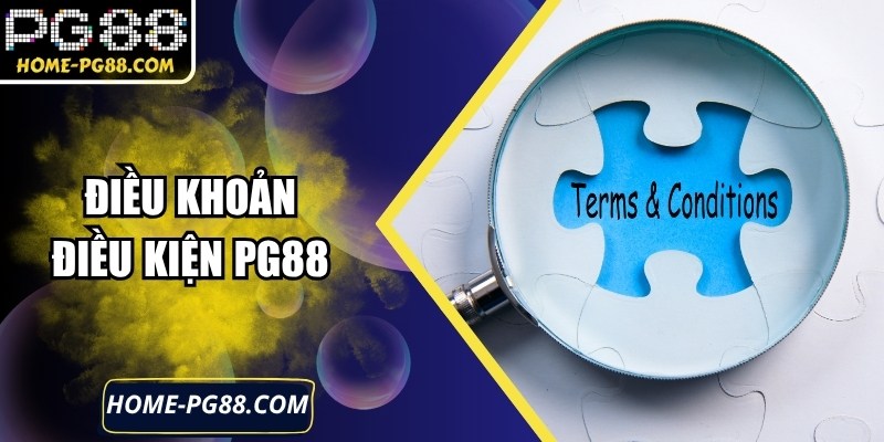 Điều Khoản Điều Kiện Tại PG88 Cần Nắm Vững Chính Sách