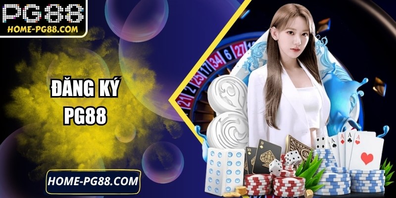 Đăng Ký PG88 – Mở Tài Khoản Nhanh, An Toàn, Tiện Lợi