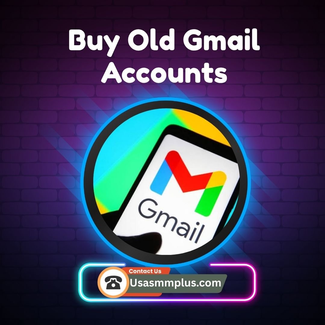 Buy Old Gmail Accounts - High Authority & Trusted Gmail Profiles