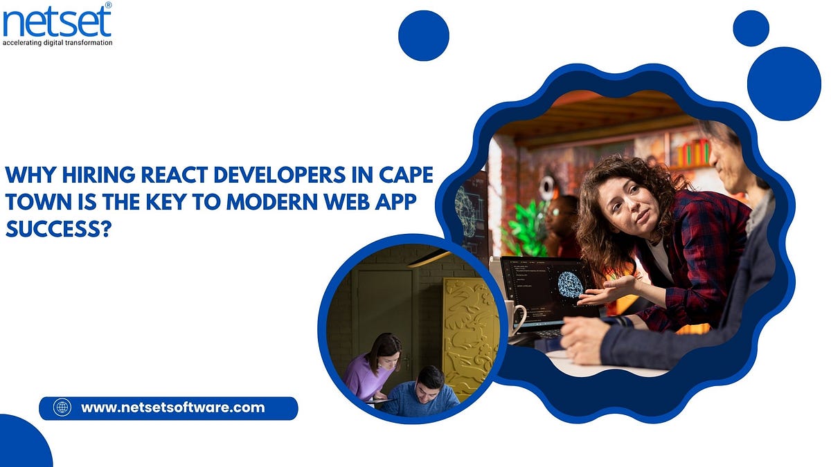Why Hiring React Developers in Cape Town Is the Key to Modern Web App Success? | by NetSet Software | Nov, 2025 | Medium
