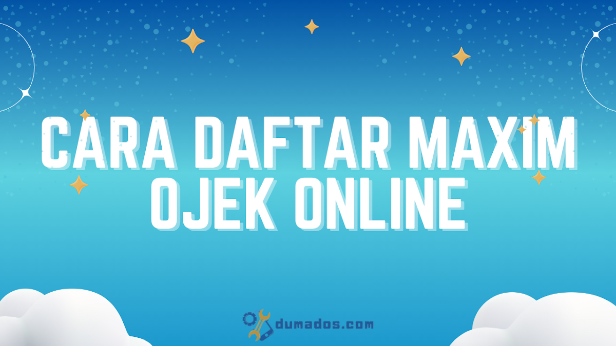 Cara Daftar Maxim Ojek Online Motor yang Mudah