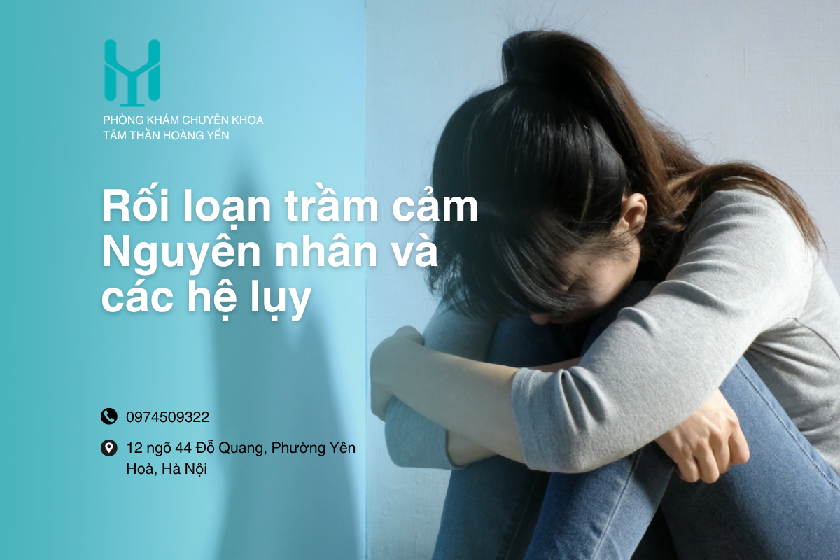 Rối loạn trầm cảm: Nguyên nhân và các hệ lụy