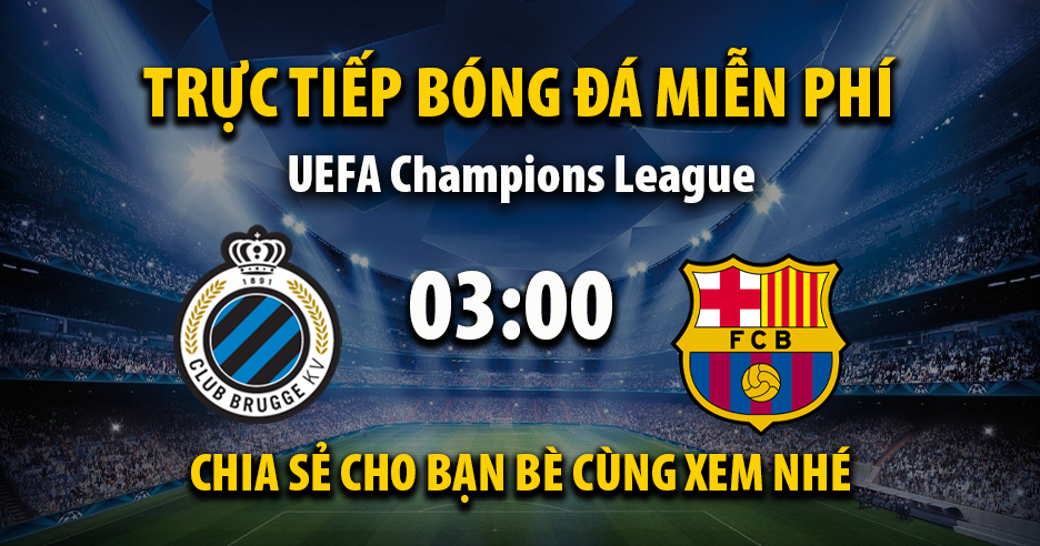 Xem trực tiếp Club Brugge vs Barcelona vào lúc 03:00, ngày 06/11/2025 - Vaoroivq.cc