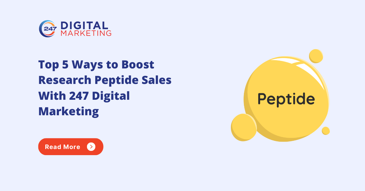 Top 5 Ways to Boost Peptide Sales | 247 Digital Marketing