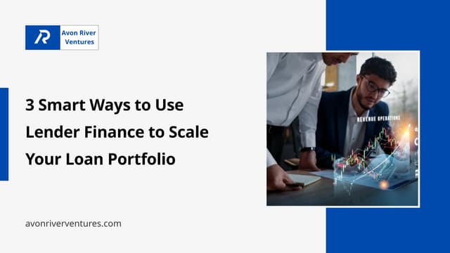 3 Smart Ways to Use Lender Finance to Scale Your Loan Portfolio | PPTX