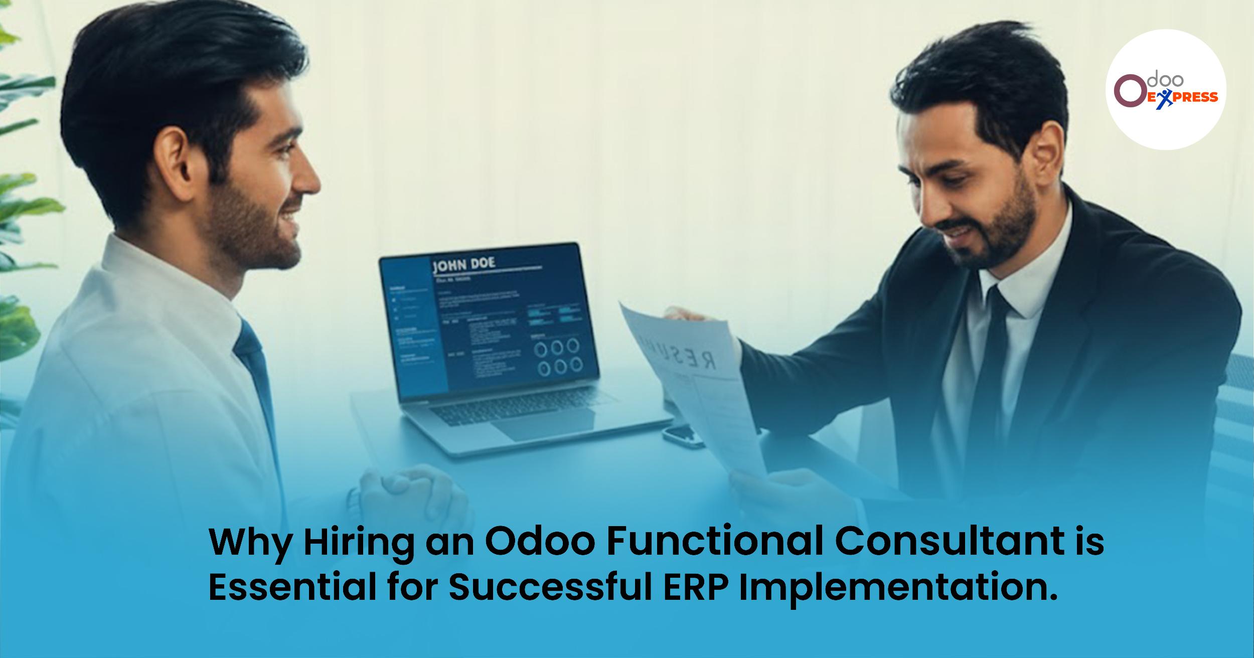 Why hiring an Odoo Functional Consultant is essential for...