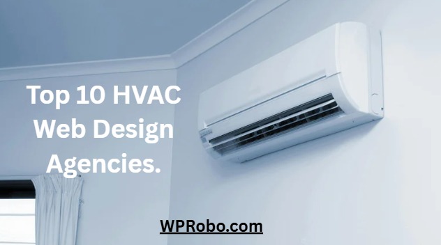 Top 10 HVAC Web Design Agencies That Help Heating & Cooling compaines Grow Online | WPRobo