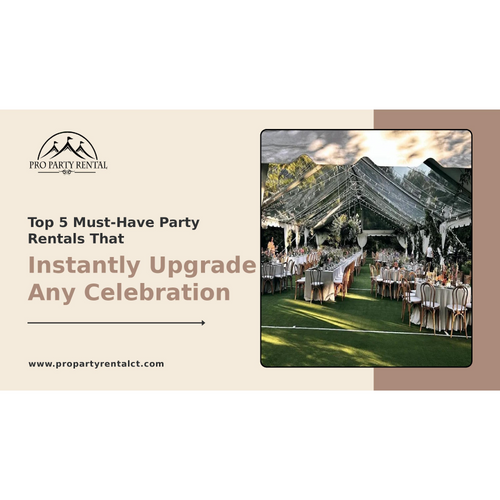 Top 5 Must-Have Party Rentals That Instantly Upgrade Any Celebration