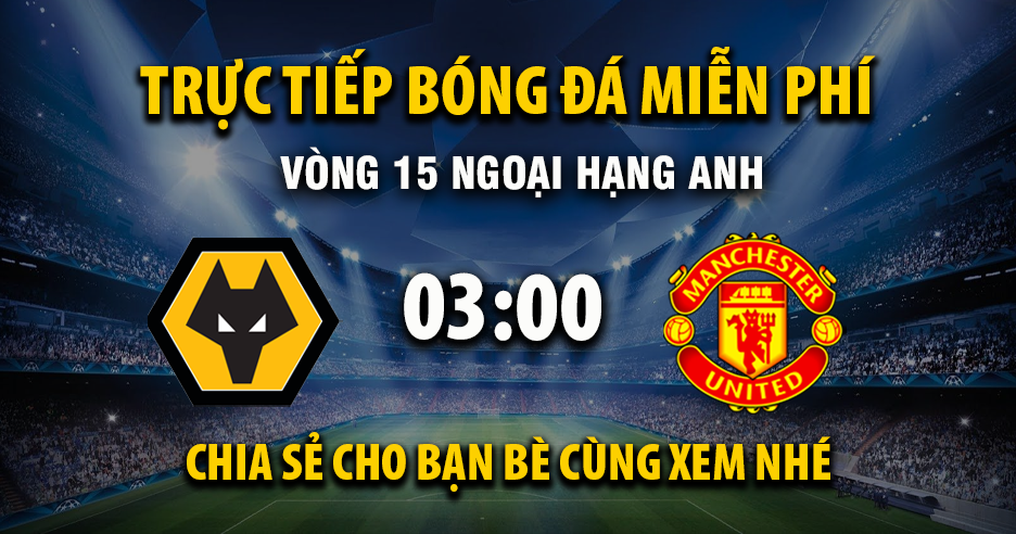Trực tiếp Wolverhampton vs Manchester United 03:00, ngày 09/12/2025 - Mitomza.cc