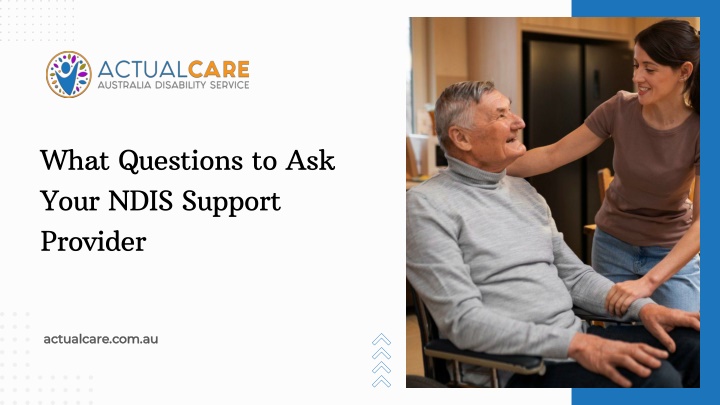 PPT - What Questions to Ask Your NDIS Support Provider PowerPoint Presentation - ID:14695463