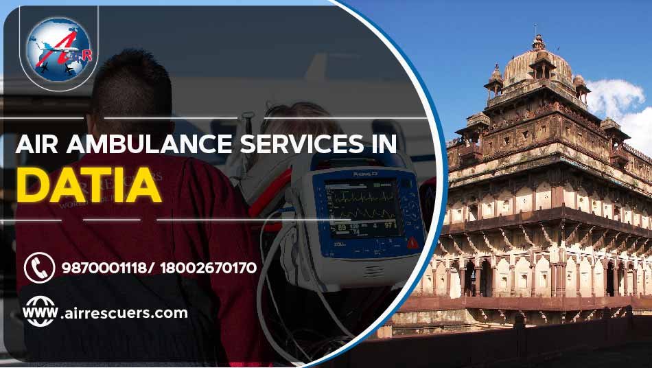 Air Ambulance Services In Datia - Air Rescuers