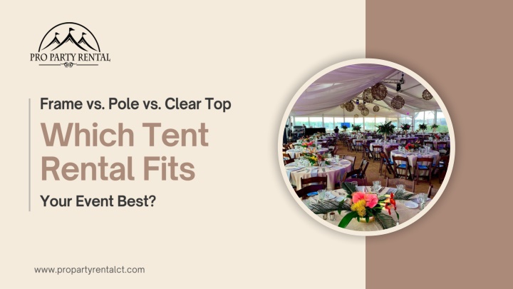 PPT - Frame vs. Pole vs. Clear Top Which Tent Rental Fits Your Event Best PowerPoint Presentation - ID:14741960