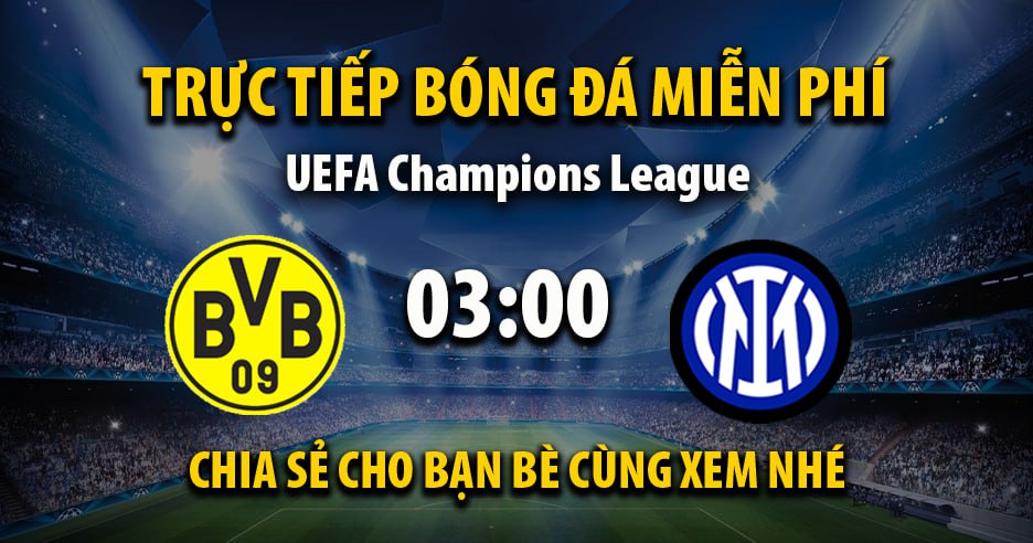 Link trực tiếp Dortmund vs Inter Milan 03:00, ngày 29/01 - Xoilac365.tv