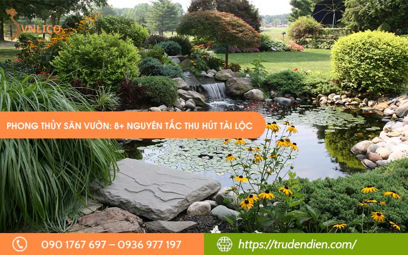Phong thủy sân vườn: 8+ nguyên tắc thu hút tài lộc