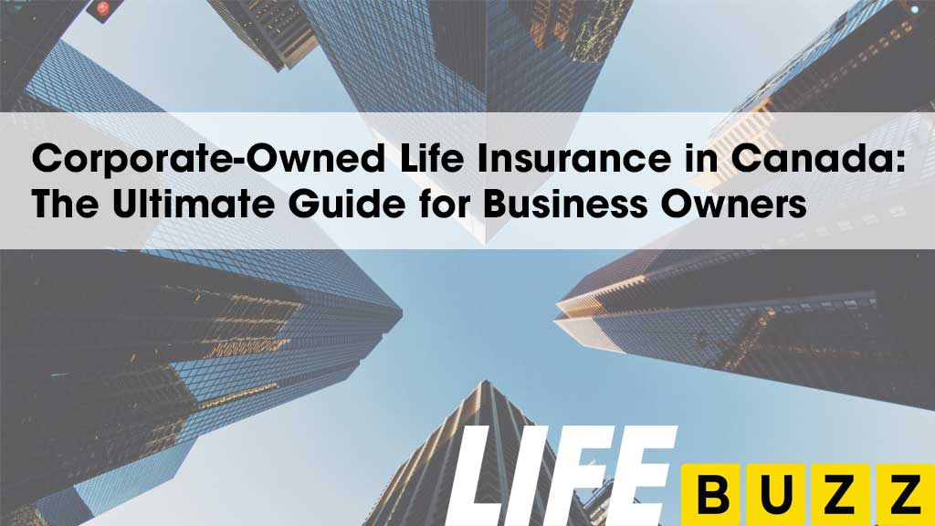 Corporate-Owned Life Insurance In Canada
