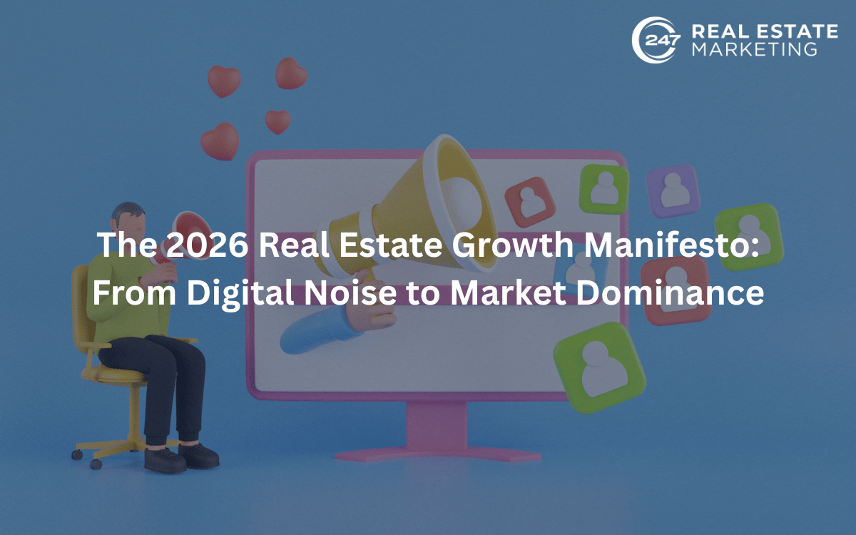 The 2026 Real Estate Growth Manifesto: From Digital Noise to Market Dominance
