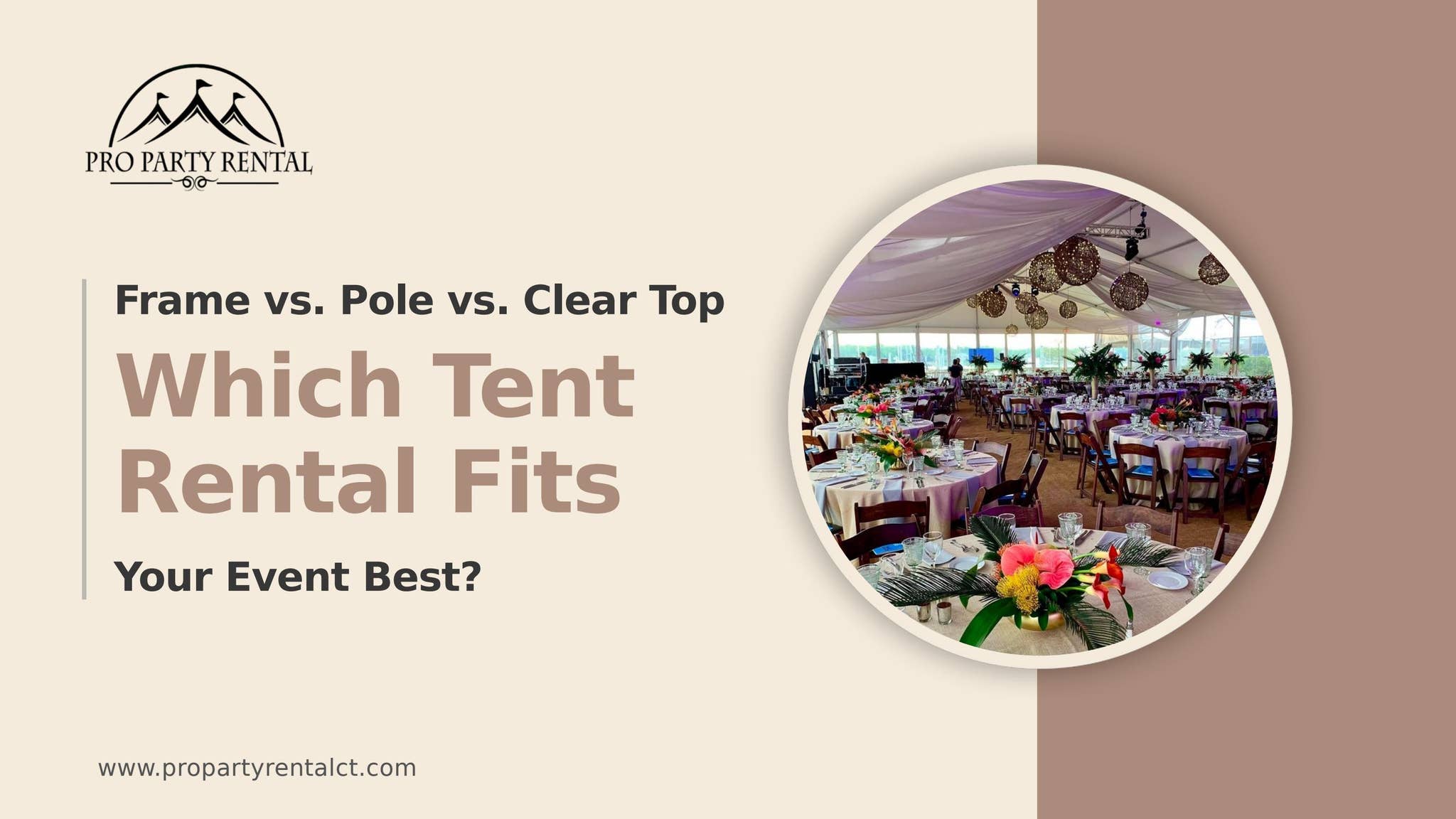 Frame vs. Pole vs. Clear Top: Which Tent Rental Fits Your Event Best? by Pro Party Rental - Issuu