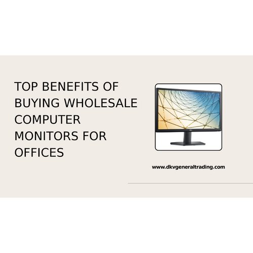 Top Benefits of Buying Wholesale Computer Monitors for Offices.