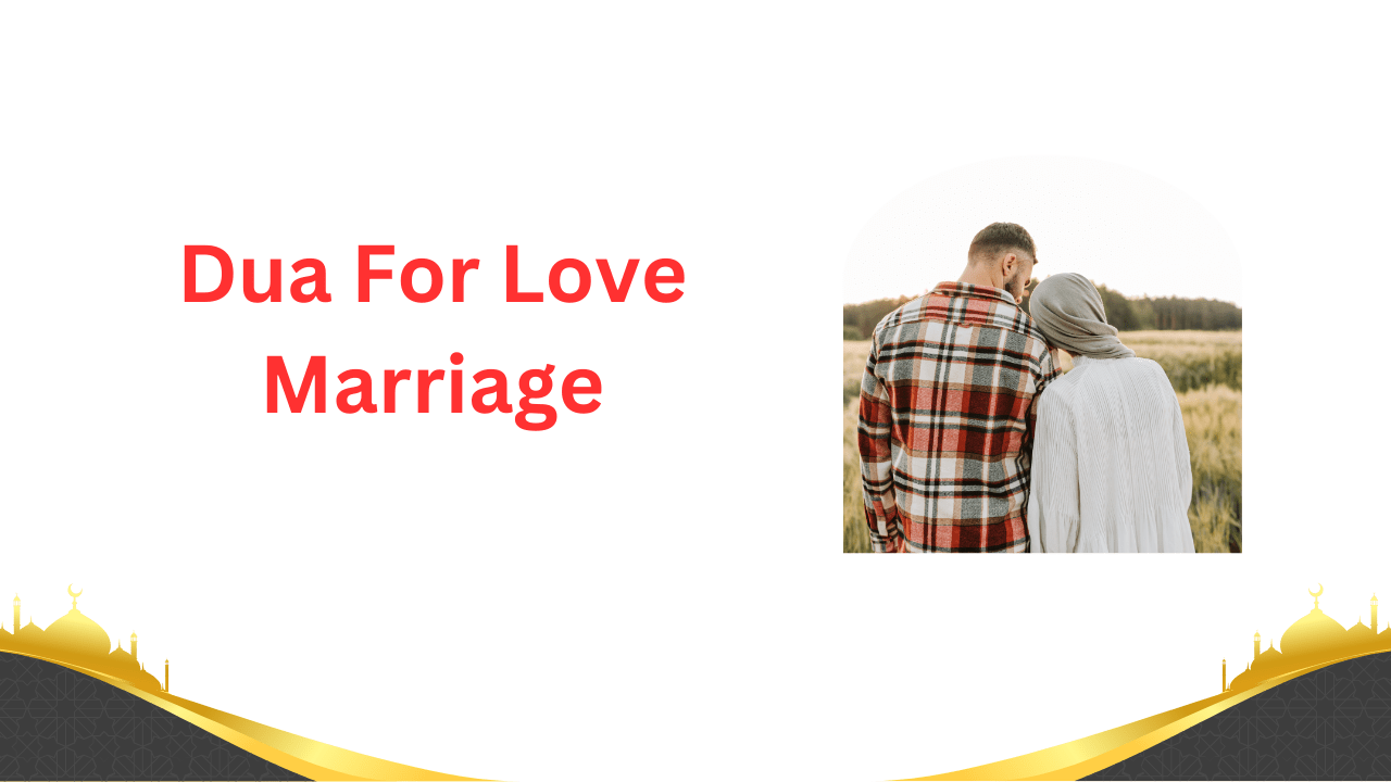 Dua For Love Marriage - Ahuja Solution