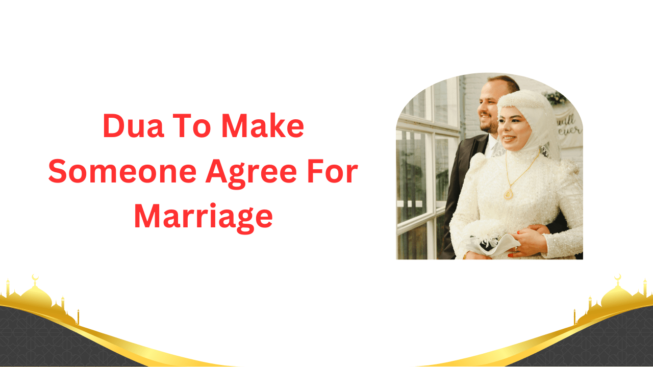 Dua To Make Someone Agree For Marriage - Ahuja Solution