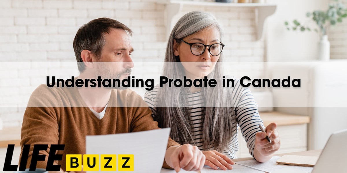 What Is Probate In Canada: Process, Fees, And How To Plan